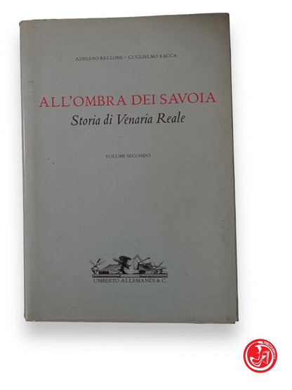 A l'ombre du Savoy. Histoire de Venaria Reale - 2 volumes 