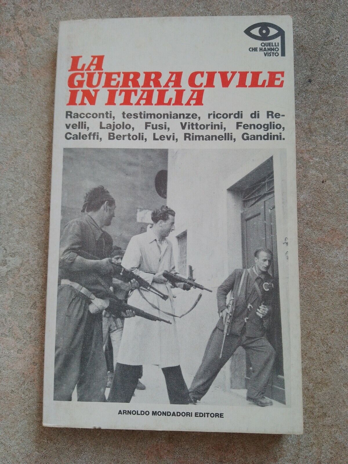 La guerra civile in Italia, Racconti e Testimonianze, AA. VV., Mondadori, 1975