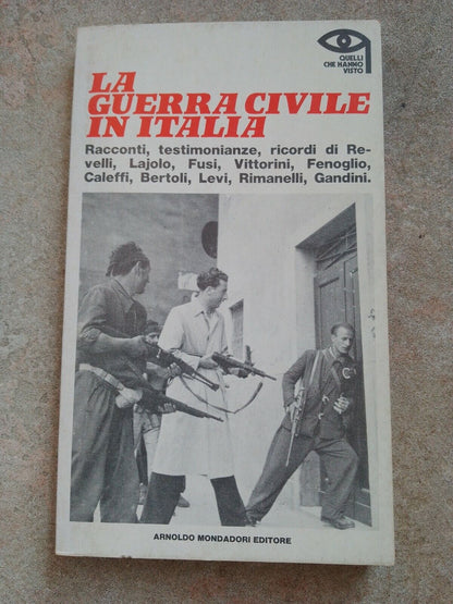 La guerra civile in Italia, Racconti e Testimonianze, AA. VV., Mondadori, 1975