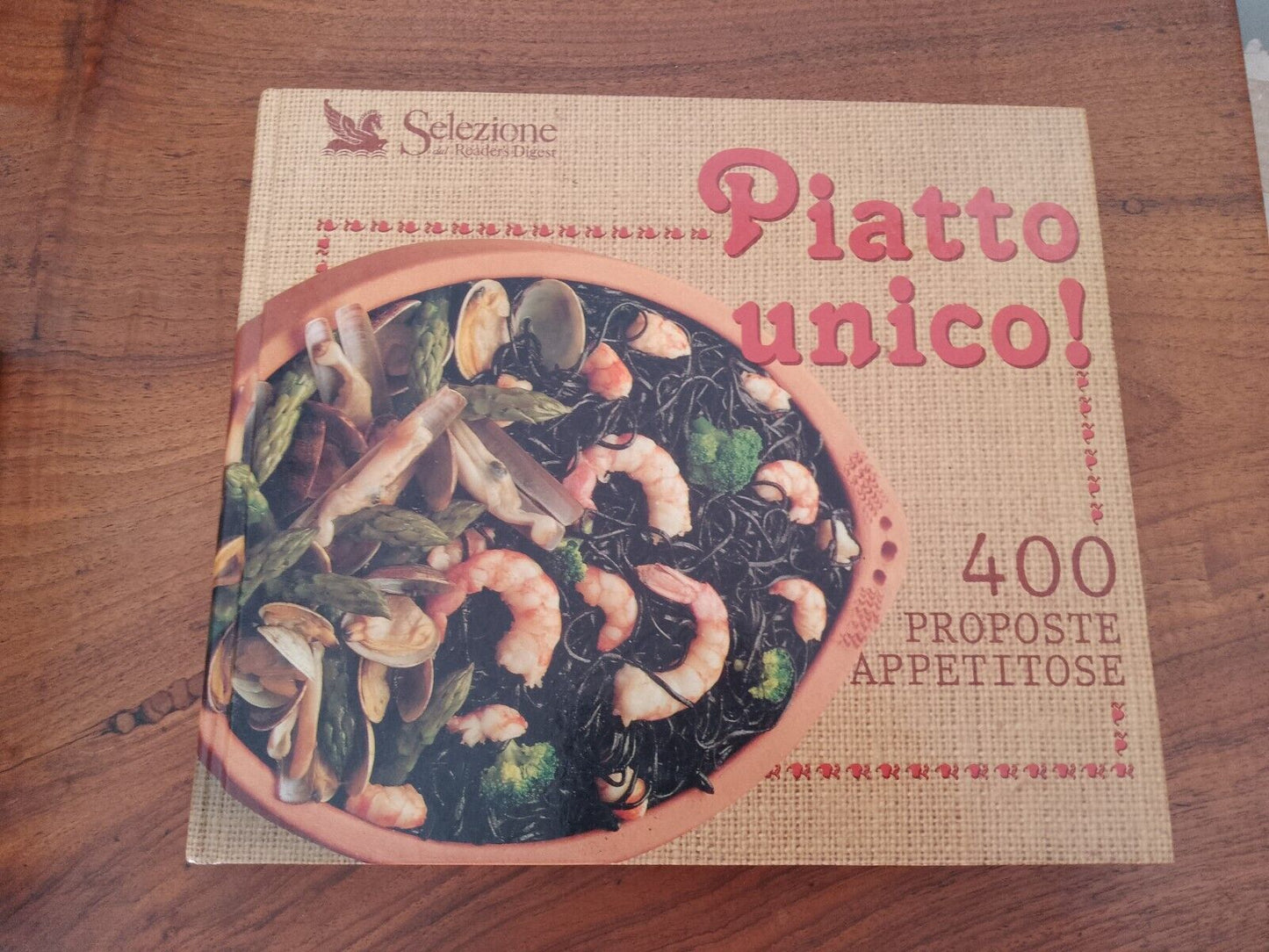 Piatto unico! 400 proposte appetitose, Selezione dal Reader’s Digest