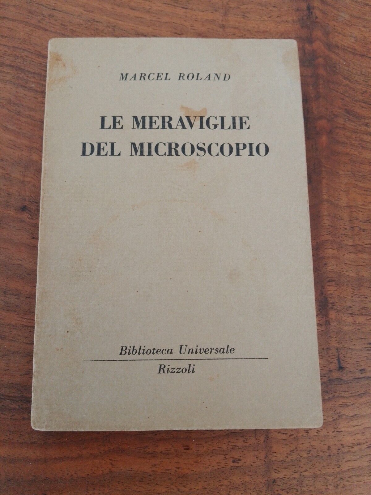 Le meraviglie del microscopio, M.Roland,  BUR, 1950