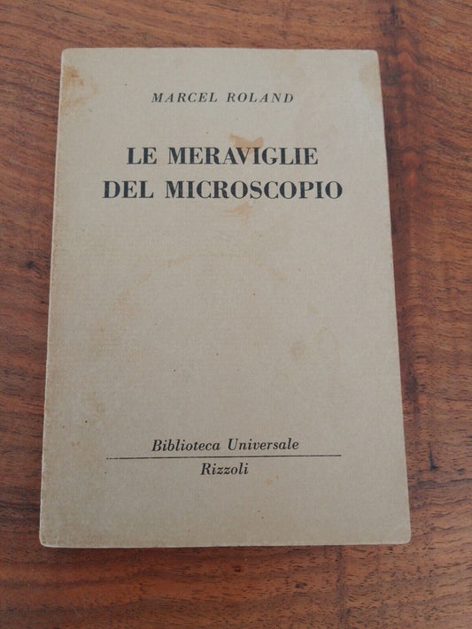 Le meraviglie del microscopio, M.Roland,  BUR, 1950