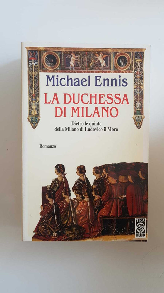La duchessa di Milano - M. Ennis - TEA ed.