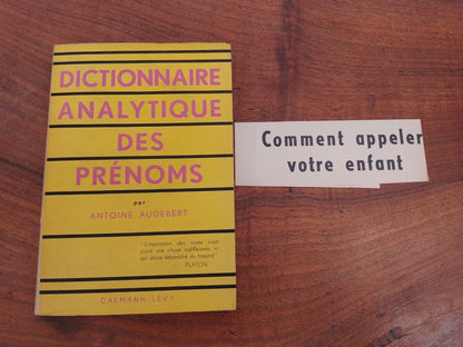 Dictionnaire Analitique des prenoms, A.Audebert, Calmann-Levy, 1956