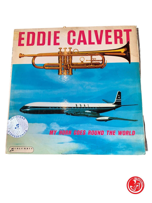 Eddie Calvert - Ma corne fait le tour du monde