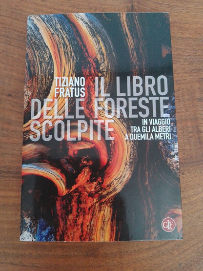 Il libro delle foreste scolpite, T. Fratus, ed. Laterza