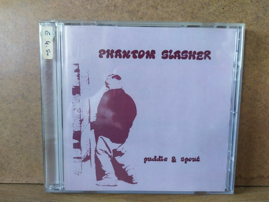 Phantom Slasher – Puddle &amp; Spout 