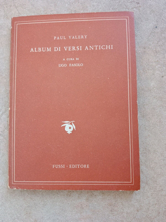 ALBUM DI VERSI ANTICHI, PAUL VALERY,ed. Fussi