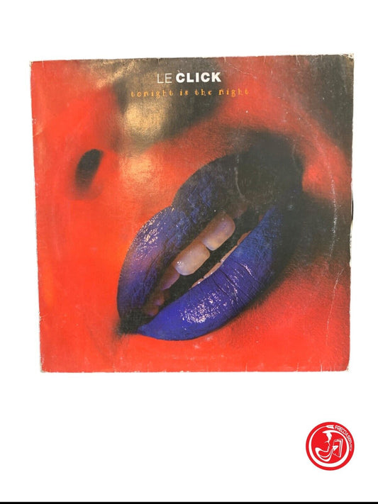 Le Click - Tonight Is The Night