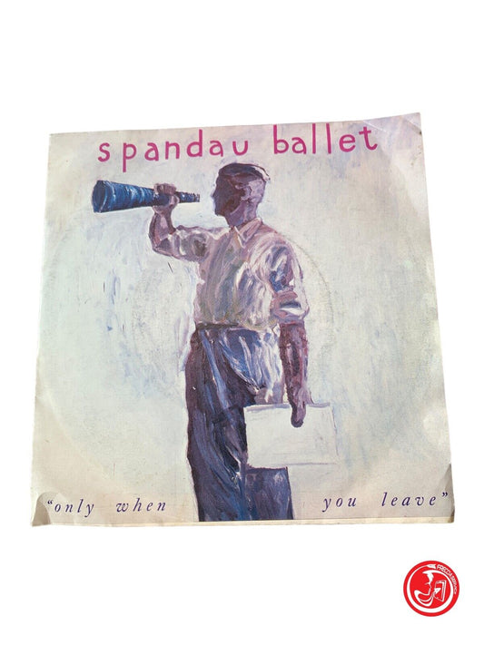 Spandau Ballet - Only When You Leave