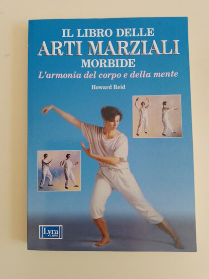 Il Libro delle arti marziali morbide - H. Reid