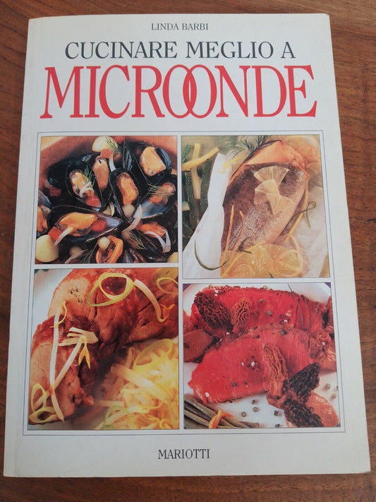 COOKING BETTER IN MICROWAVE, L.Barbi, Mariotti 1991