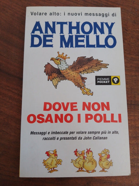 Where chickens don't dare - A. De Mello - Piemme pocket 2003