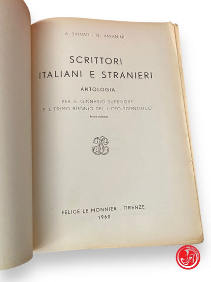 Scrittori italiani e stranieri - antologia, A. Sainati, felice le monnier 1960