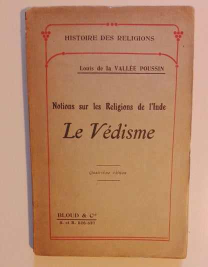 Louis de la VALLÉE POUSSIN, Le Védisme, Bloude et Cie, 1909