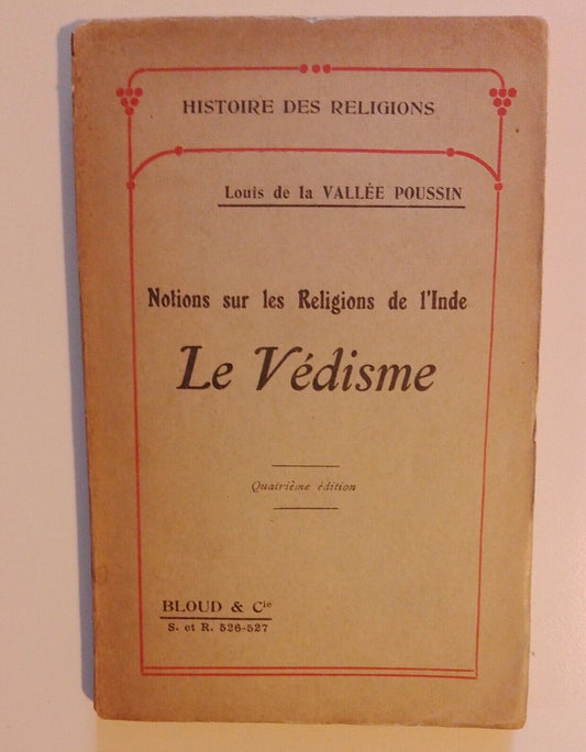 Louis de la VALLÉE POUSSIN, Le Védisme, Bloude et Cie, 1909