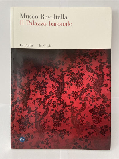 Museo Revoltella. Il palazzo baronale. La guida. [Ed. italiana e inglese.]