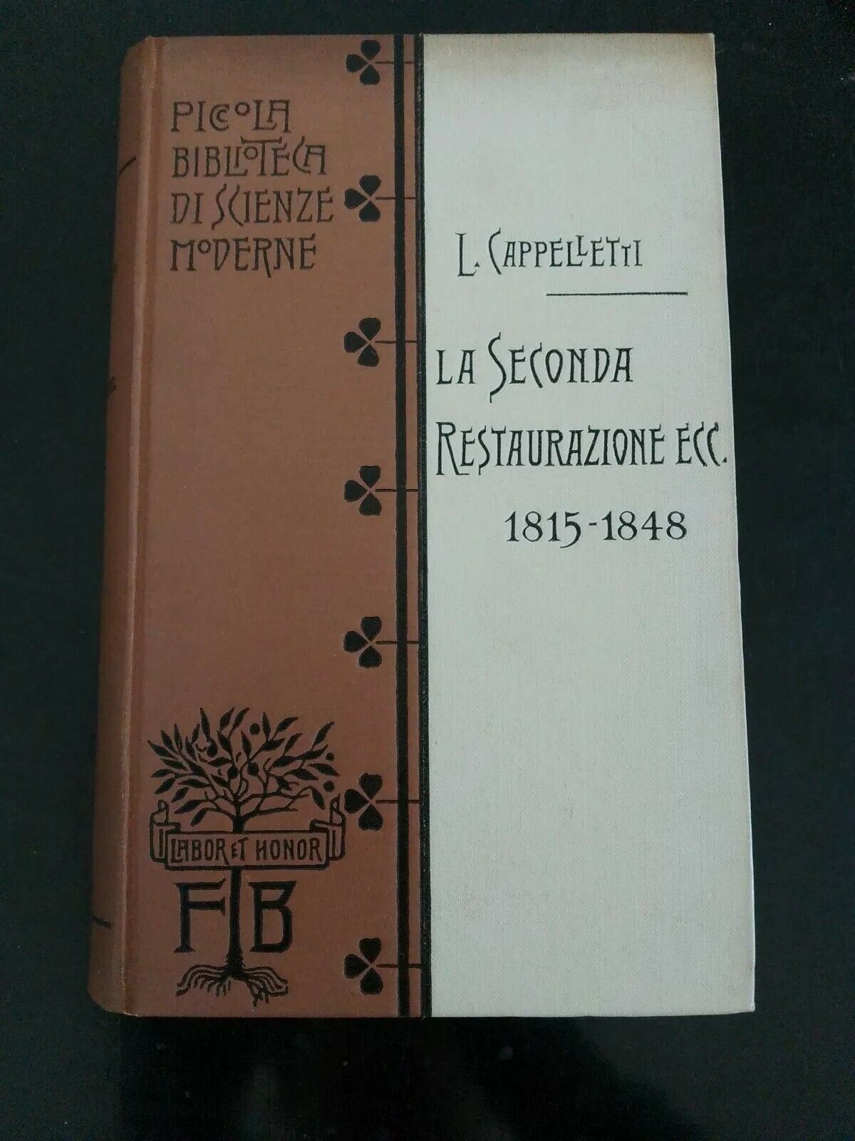La seconda restaurazione ecc. 1815-1848, L. Cappelletti, f.lli Bocca 1910