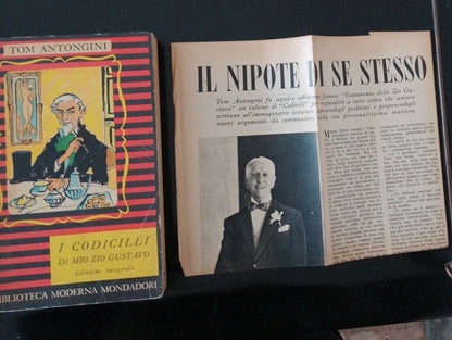 I CODICILLI DI MIO ZIO GUSTAVO. ANTONGINI, T.Antongini, MONDADORI 1954