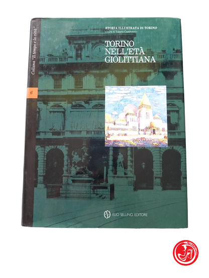 Collana Il tempo e la città TORINO nell'età giolittiana vol 6