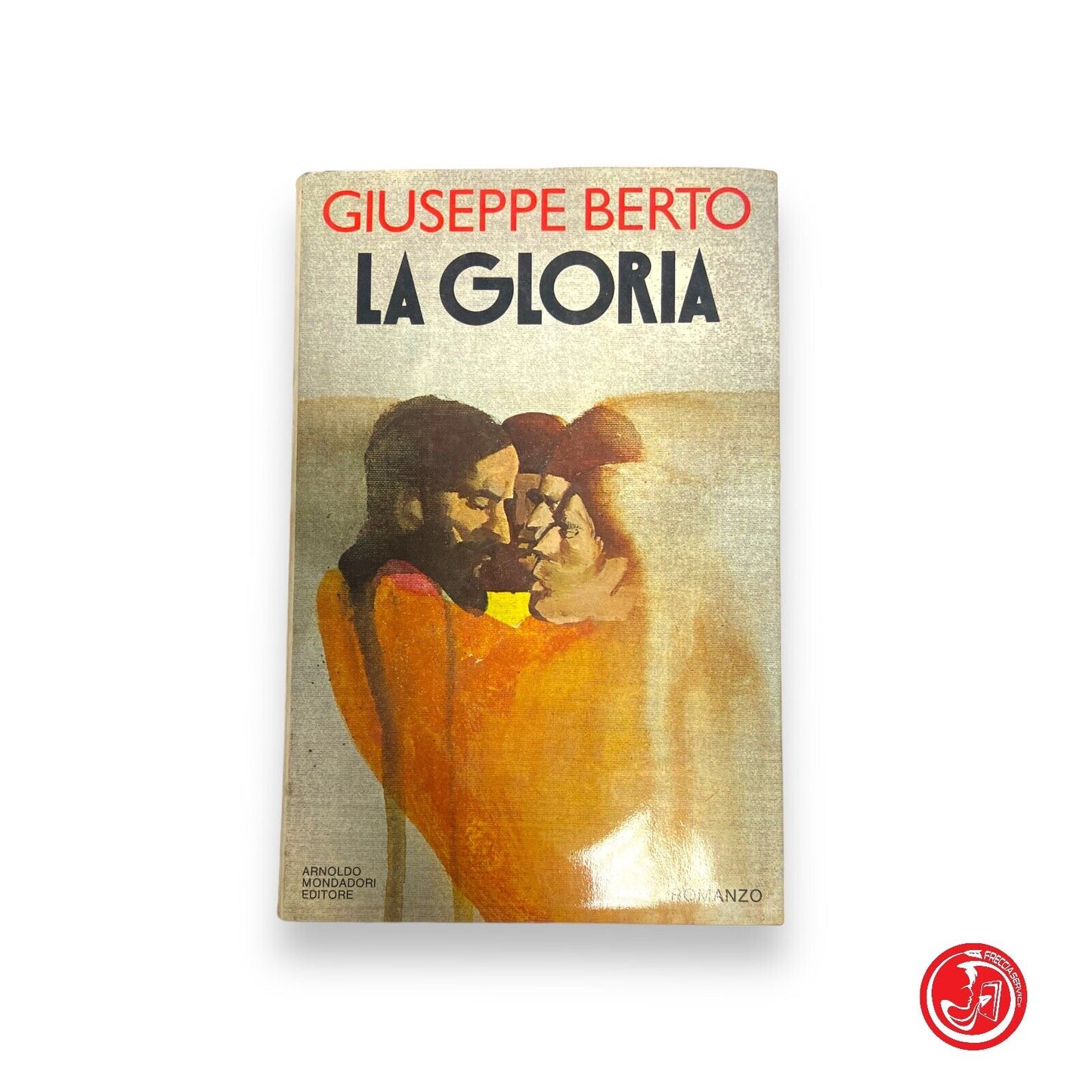 La gloria - G. Berto - Mondadori Editore 1978