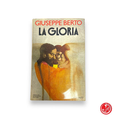 La gloria - G. Berto - Mondadori Editore 1978