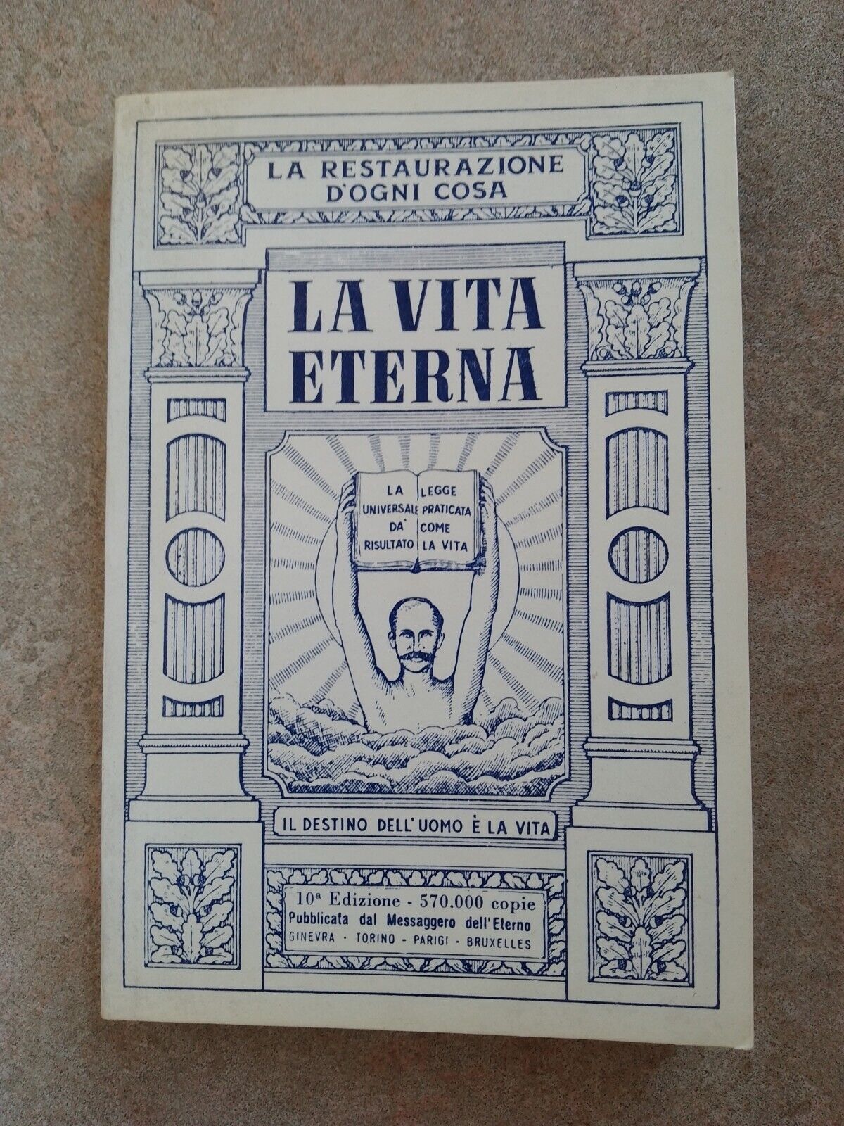 La Restaurazione d'ogni cosa, v.III, La vita eterna/Messaggero dell'Eterno 1974