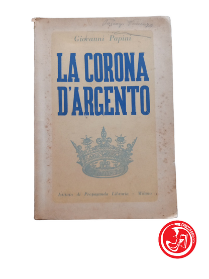 LA CORONA D'ARGENTO - Giovanni Papini