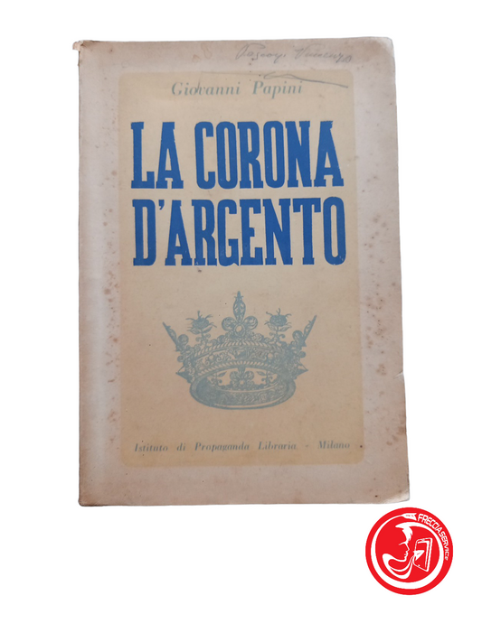 LA CORONA D'ARGENTO - Giovanni Papini