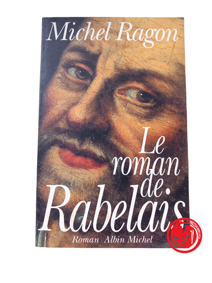 Le roman de Rabelais - MICHEL RAGON