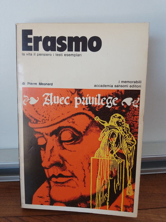 Erasmus - by P. Mesnard - The Memorables Ed. Accademia