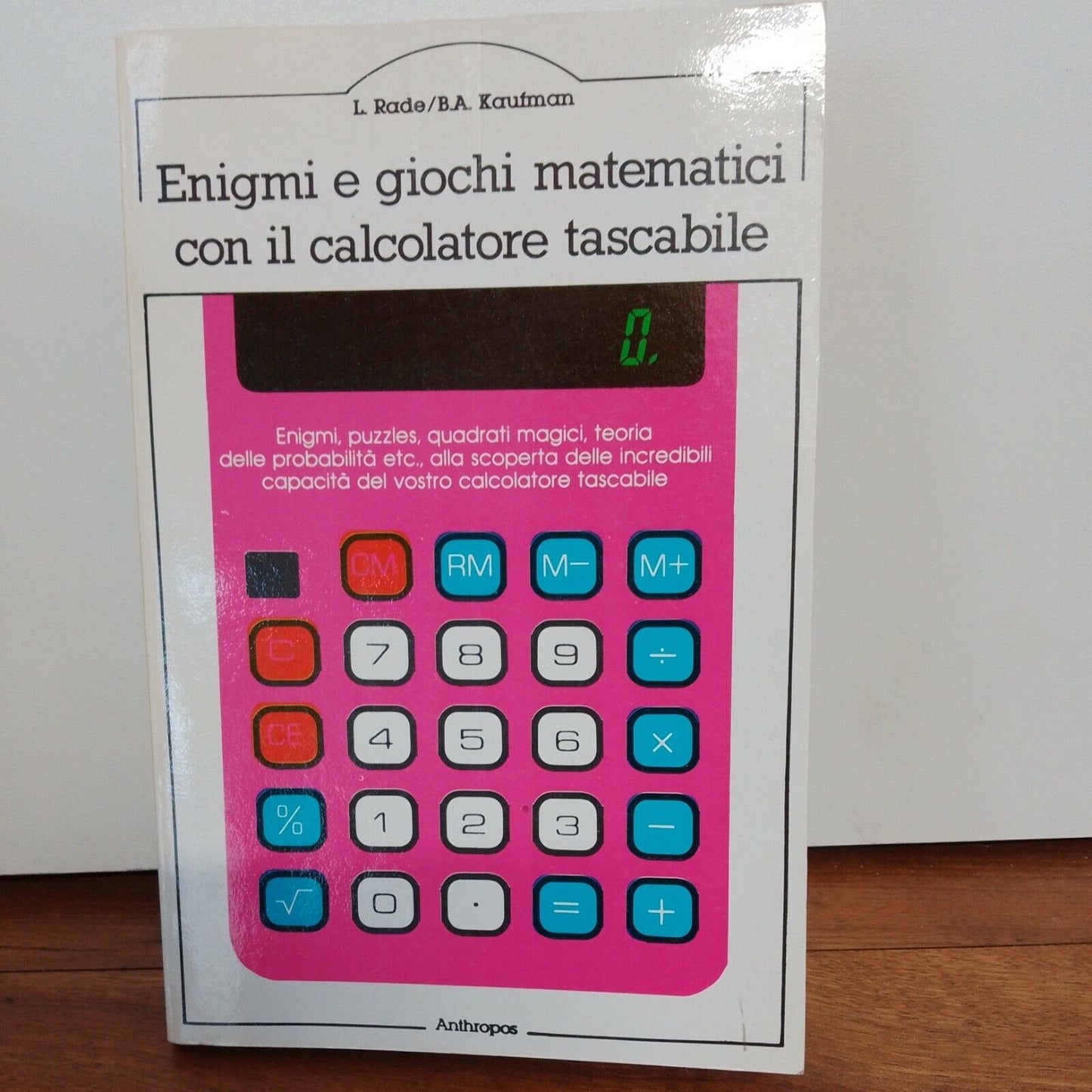 Enigmi e Giochi Matematici, Rade-Kaufman, ANTHROPOS, 1984 I Ed.