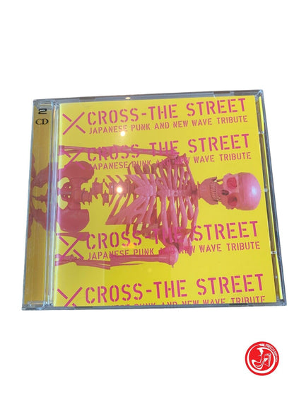 Cross - The Street / Japanese Punk And New Wave Tribute