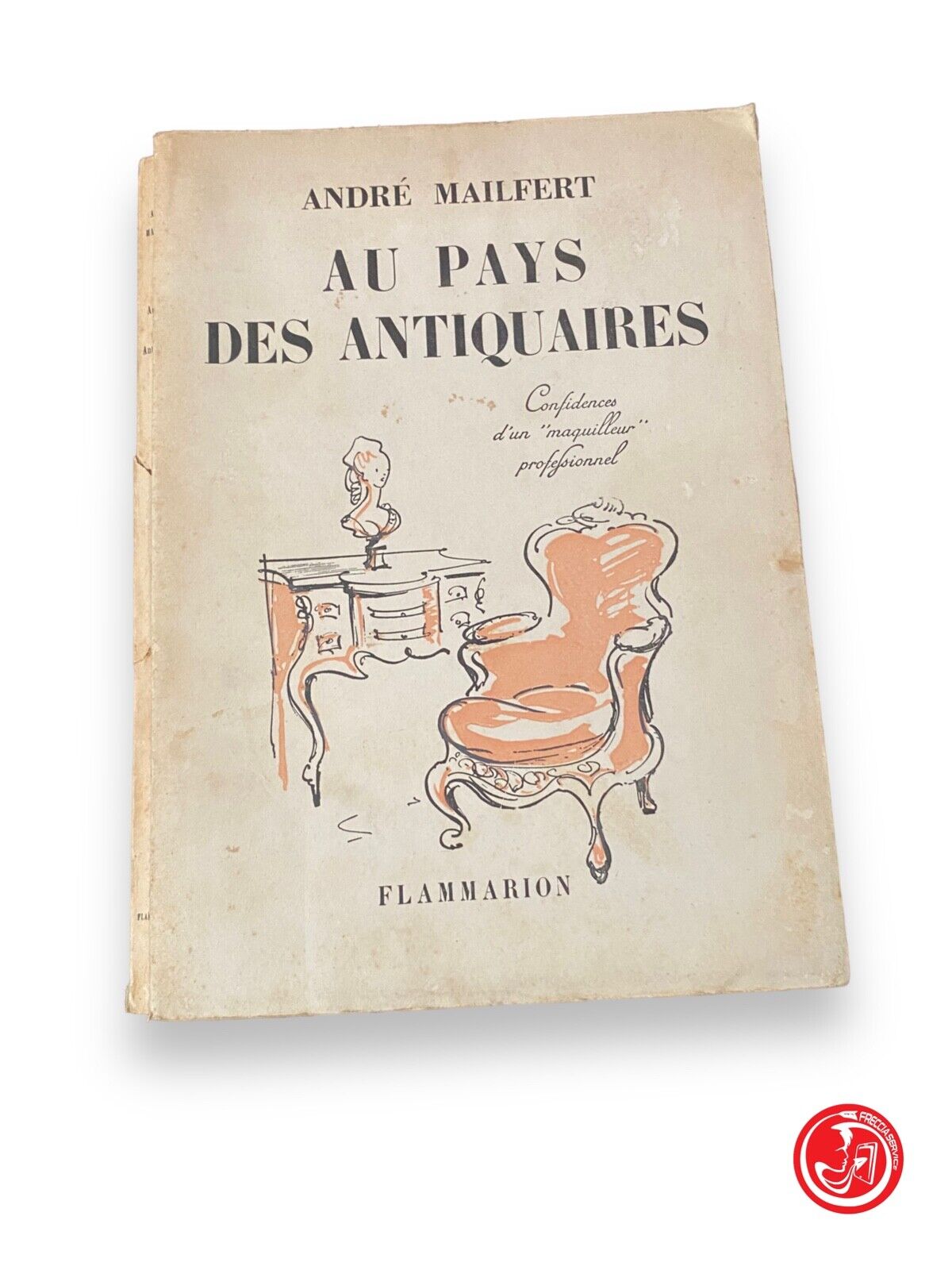 Au pays des antiquaires - A. Mailfert, Flammarion, 1935