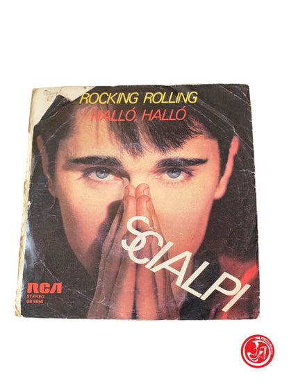 Scialpi - Rocking Rolling / Halló, Halló