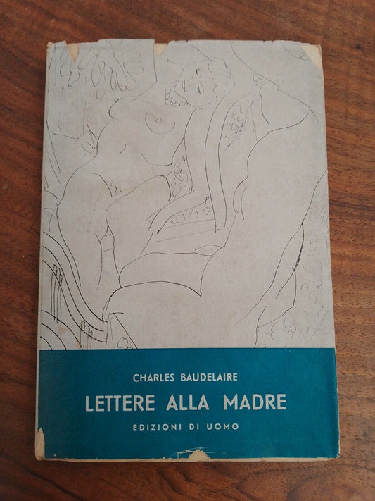 LETTRES À LA MÈRE - C.Baudelaire, 1ère ÉD. - Éditions de Man 1945