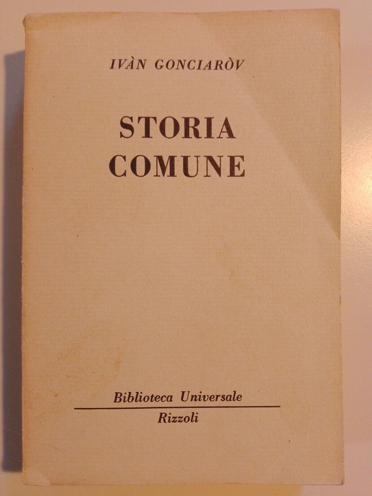 HISTOIRE COMMUNE, par IVAN GONCIAROV Editeur Rizzoli PREMIÈRE ÉDITION 1961