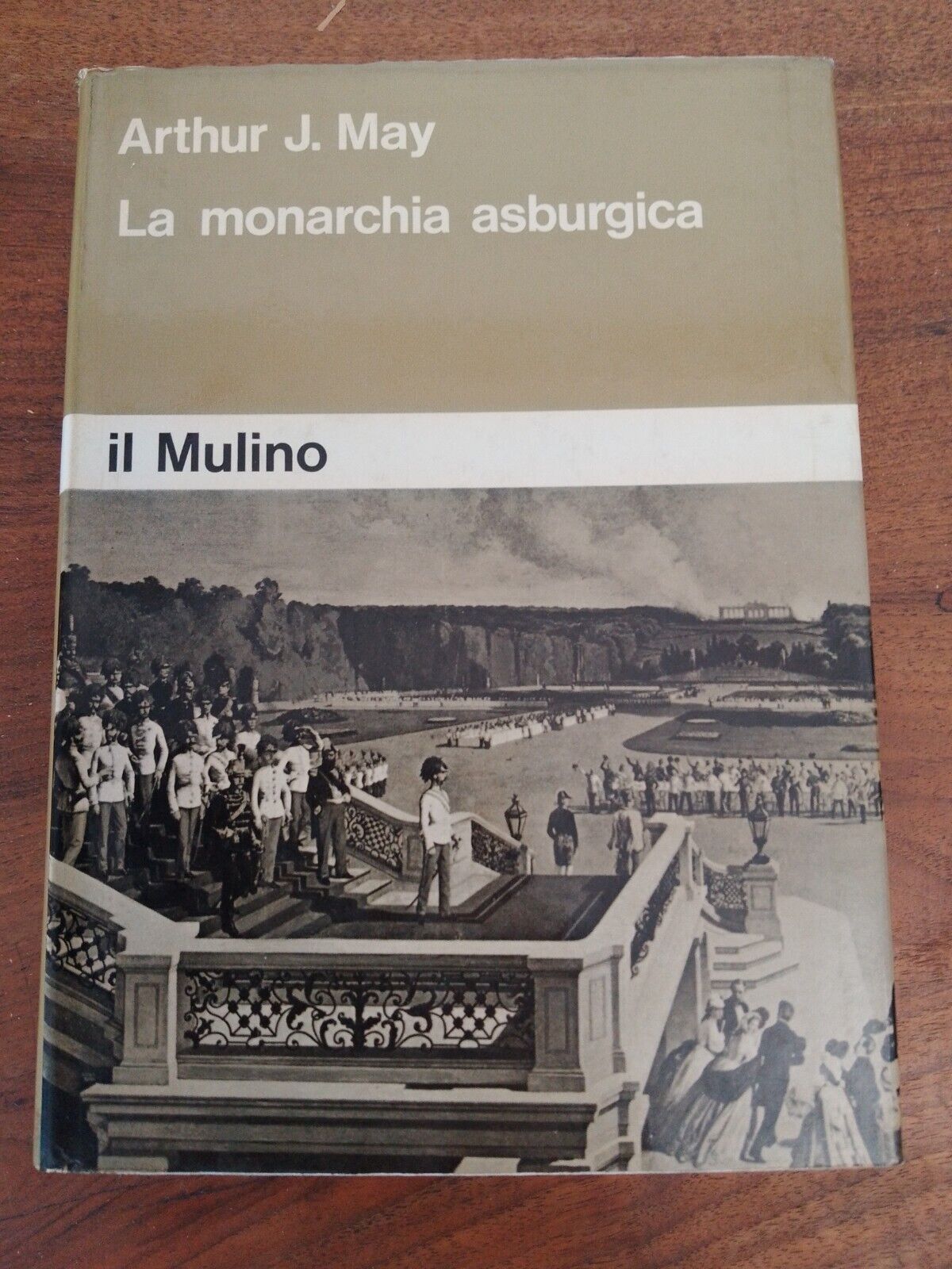 LA MONARCHIA ASBURGICA, A. J. May, Il Mulino prima edizione italiana 1973