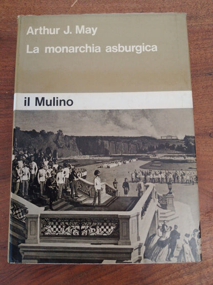 LA MONARCHIA ASBURGICA, A. J. May, Il Mulino prima edizione italiana 1973
