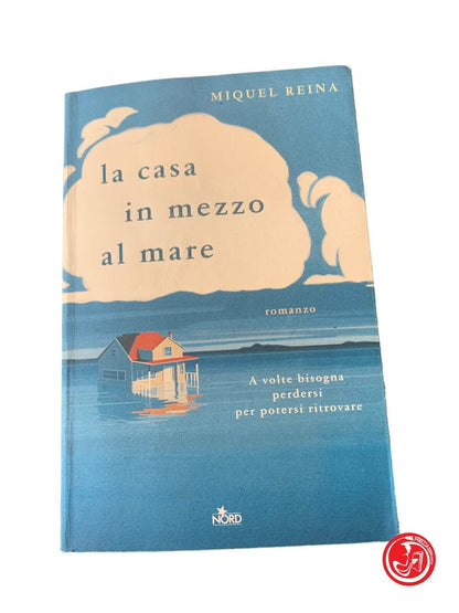 La casa in mezzo al mare - Miquel Reina - Nord