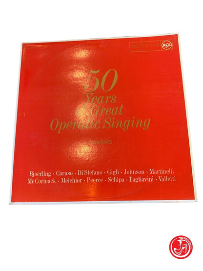 50 Years Of Great Operatic Singing - Tenors