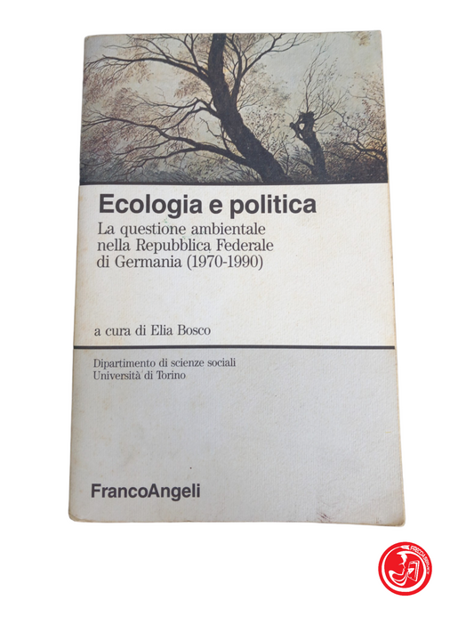 Ecology and politics edited by E. Bosco. Federal Republic of Germany 1970-90