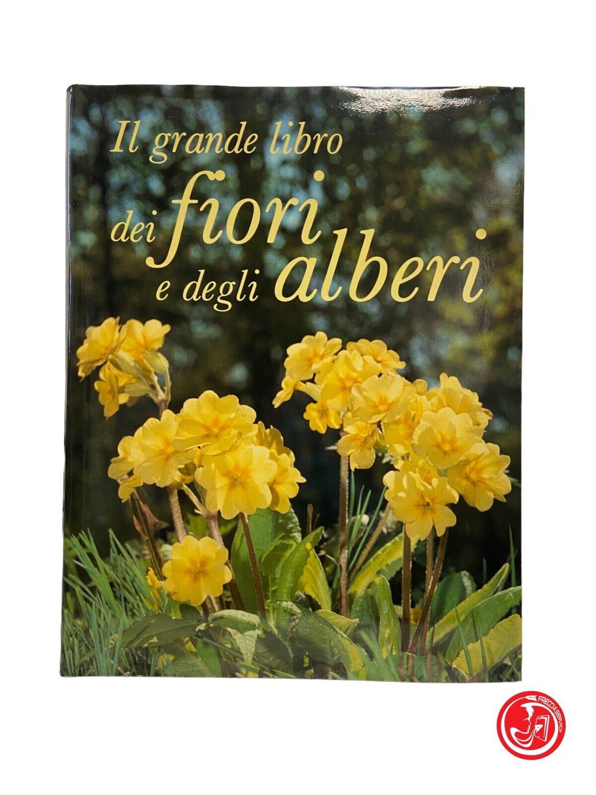 Le grand livre des fleurs et des arbres 