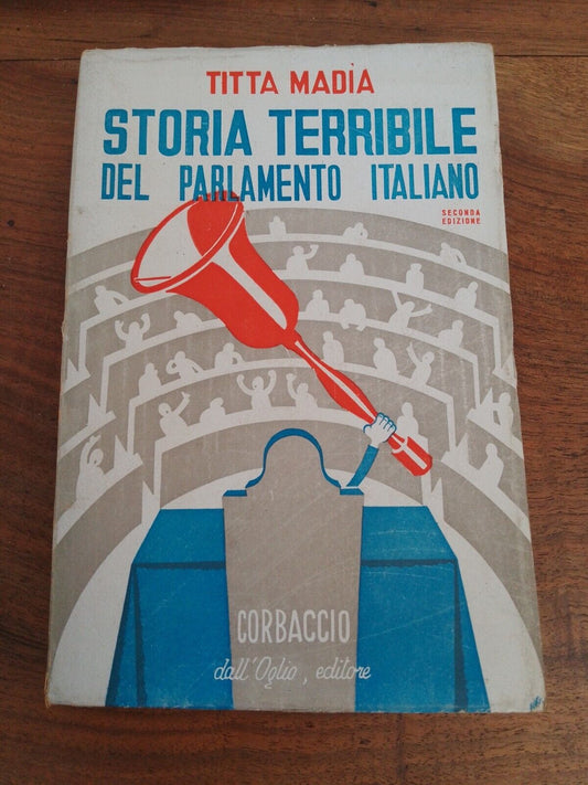 Terrible histoire du Parlement italien, Titta Madia, Corbaccio, 1942