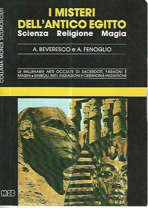 Les mystères de l'Egypte ancienne - A. Beveresco/A. Fenoglio