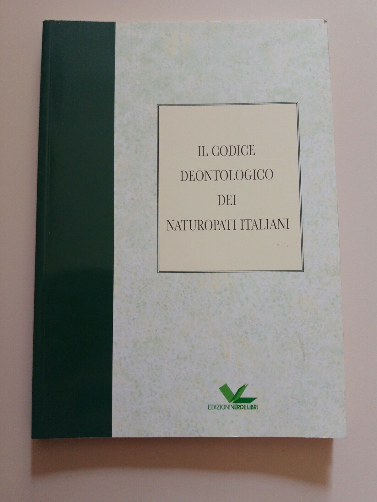 Il Codice Deontologico dei Naturopati Italiani, ed. Verde libri