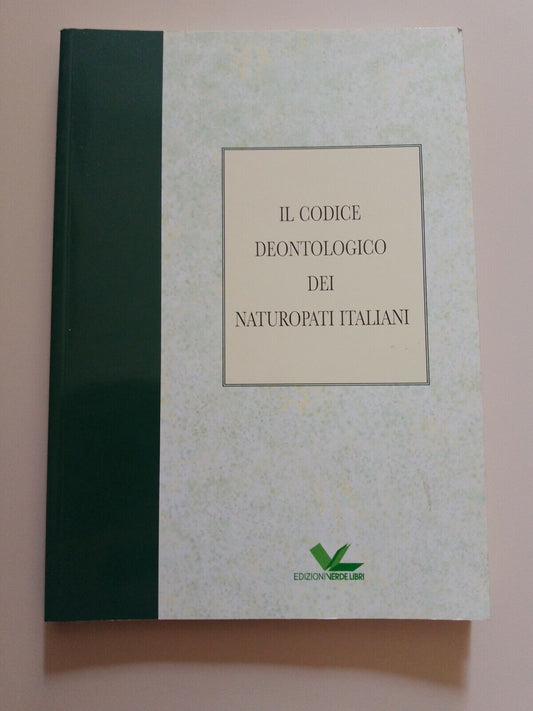 The Code of Ethics of Italian Naturopaths, ed. Green books