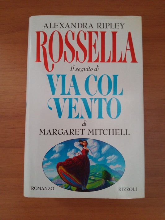 Rossella,  Il seguito di Via col vento - A. Ripley - Rizzoli 1991