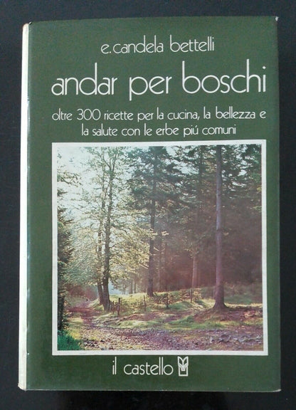 En passant par les bois, plus de 300 recettes..., E.Candela Bettelli, 1976