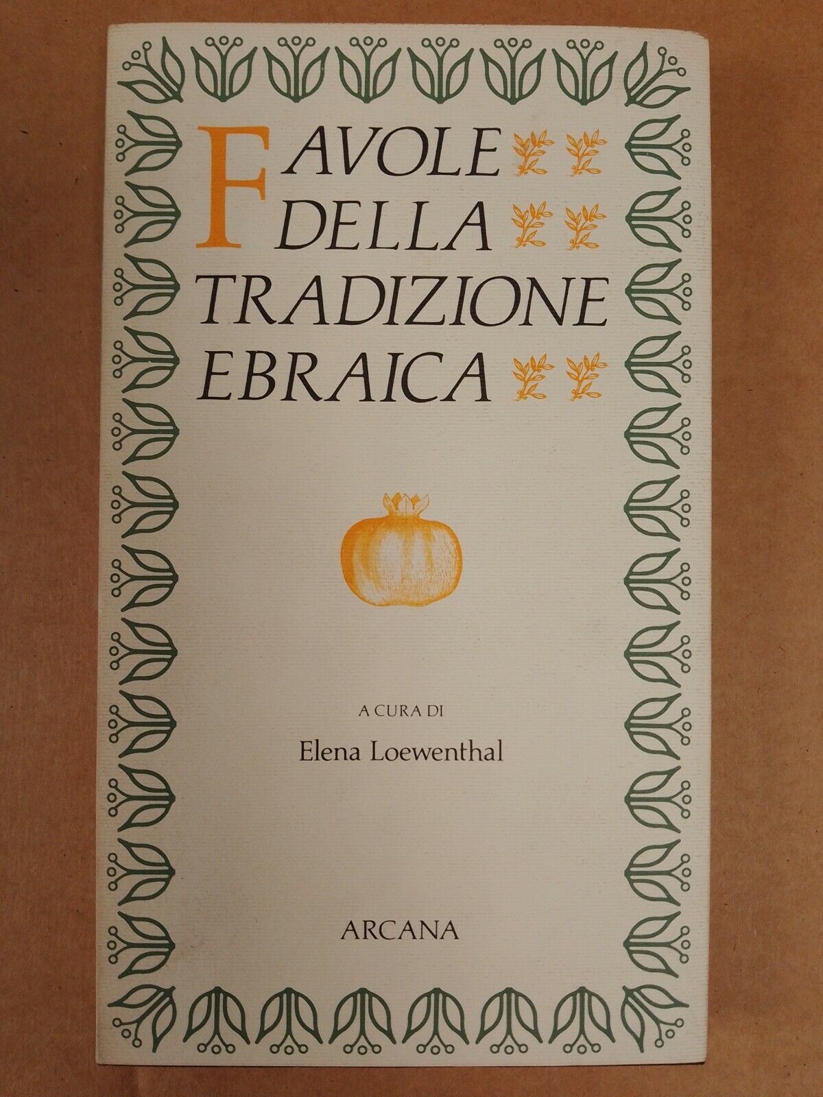 ELENA LOEWENTHAL - FAVOLE DELLA TRADIZIONE EBRAICA - ARCANA - 1989 - (1065)